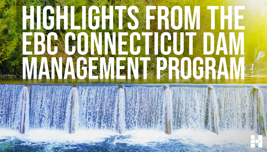 Highlights From The EBC Connecticut Dam Management Program