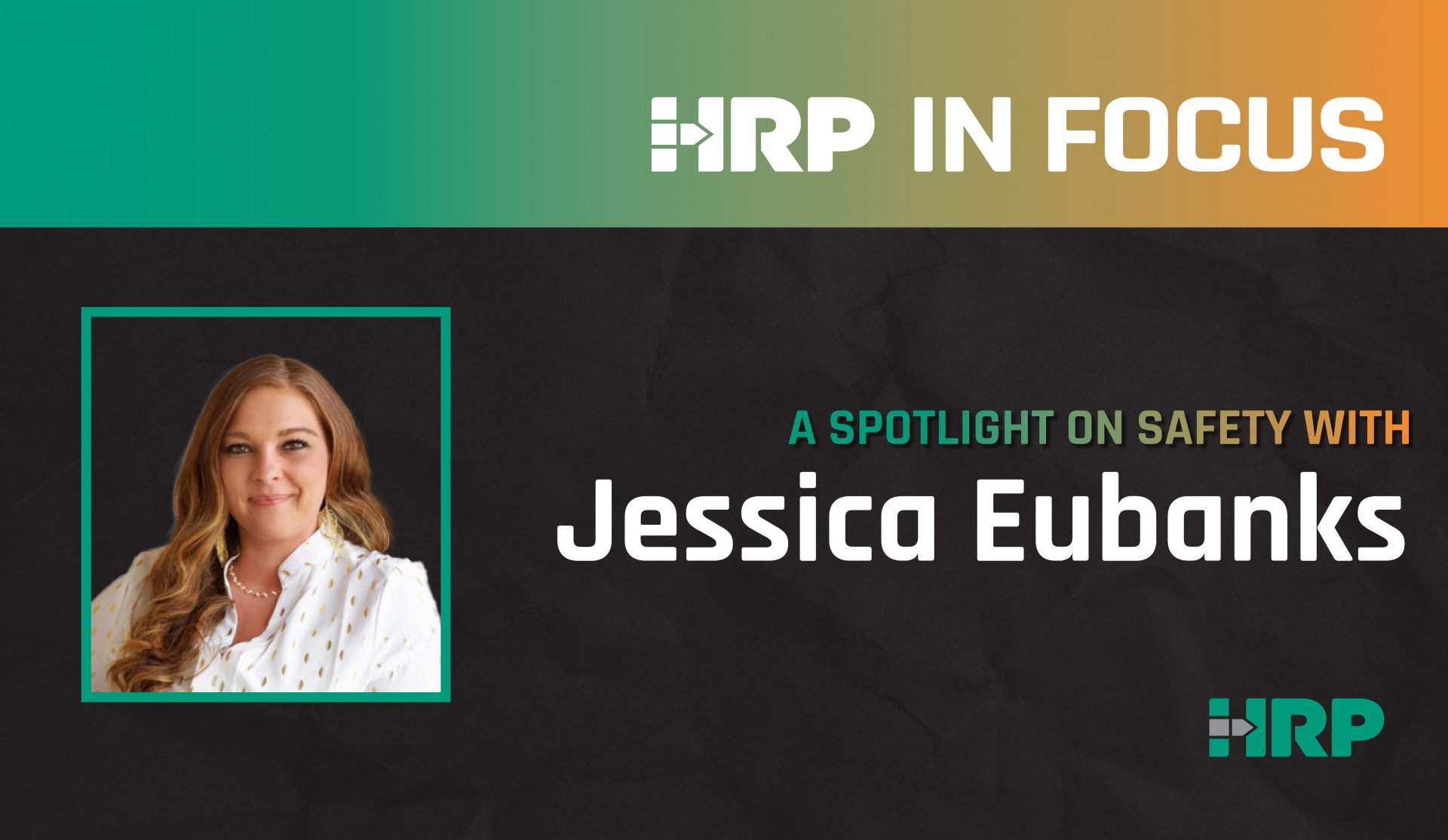 HRP in Focus: A Spotlight on Safety with Jessica Eubanks