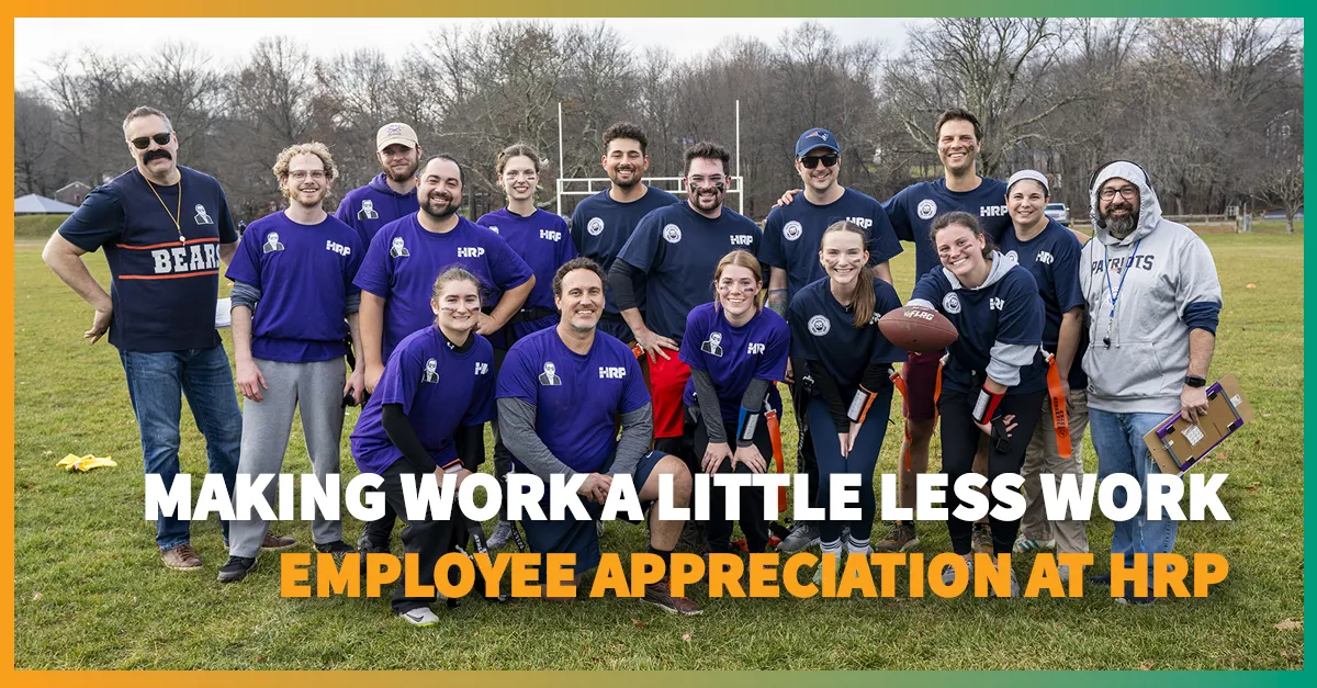 Making Work a Little Less Work: At HRP, Employee Appreciation is a Tradition