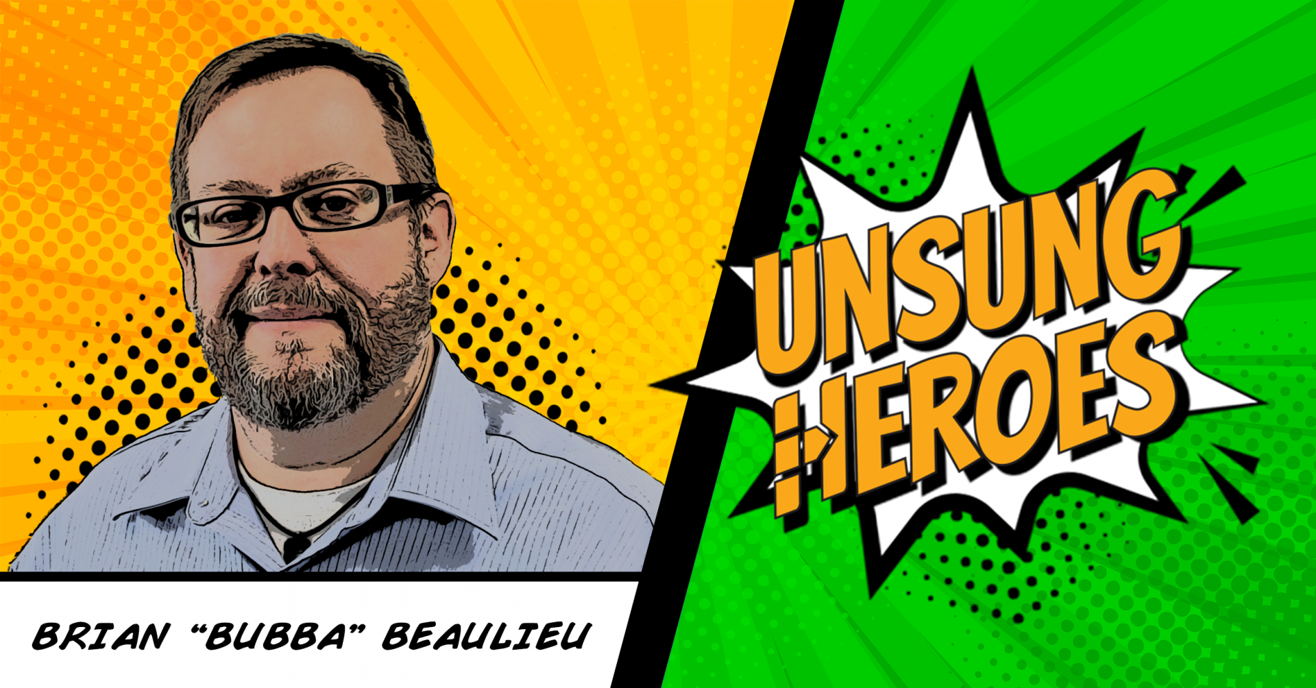 Unsung Heroes: Brian "Bubba" Beaulieu