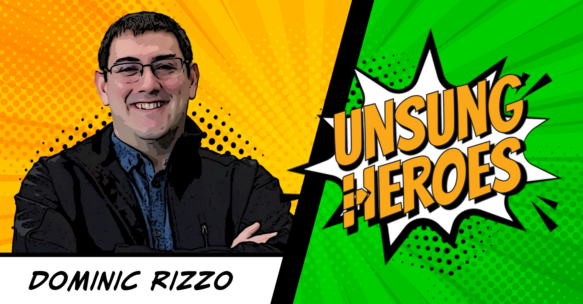 Unsung Heroes: Dominic Rizzo